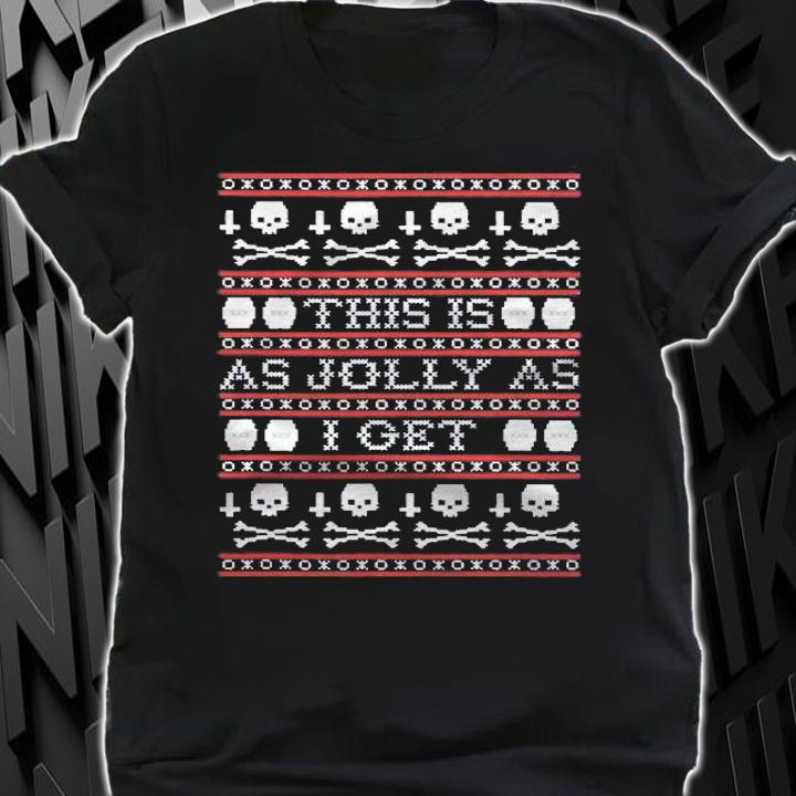 This Is As Jolly As I Get Funny Christmas Shirt shirt