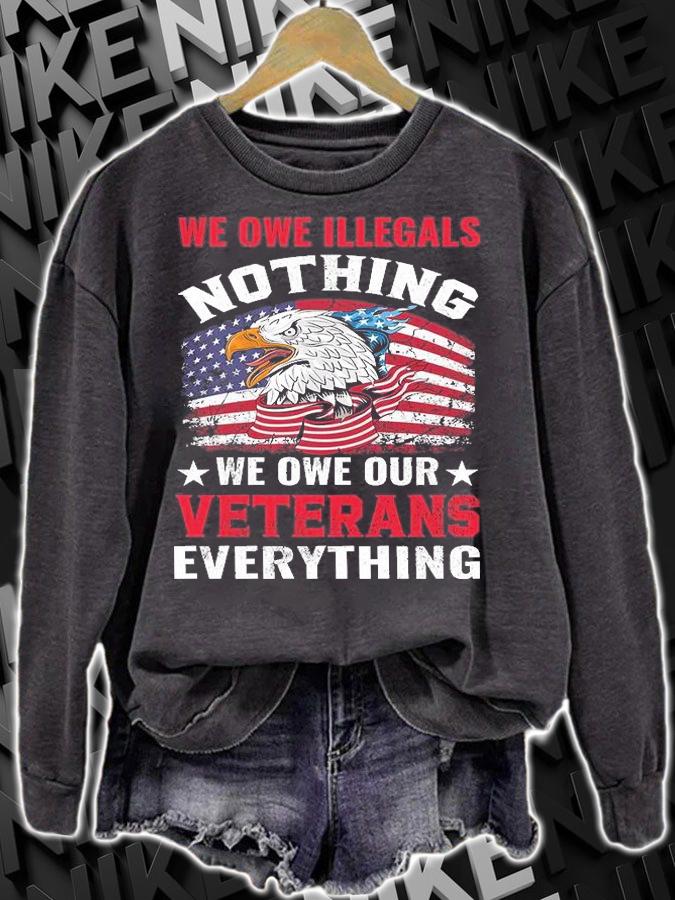 We Owe Illegals Nothing We Owe Our Veterans Everything USA Flag Eagle T-Shirt sweatshirt