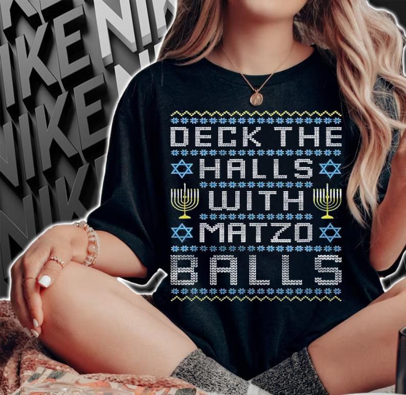 Deck The Halls With Matzo Balls Jewish Ugly Sweater Hanukkah Shirt woman shirt