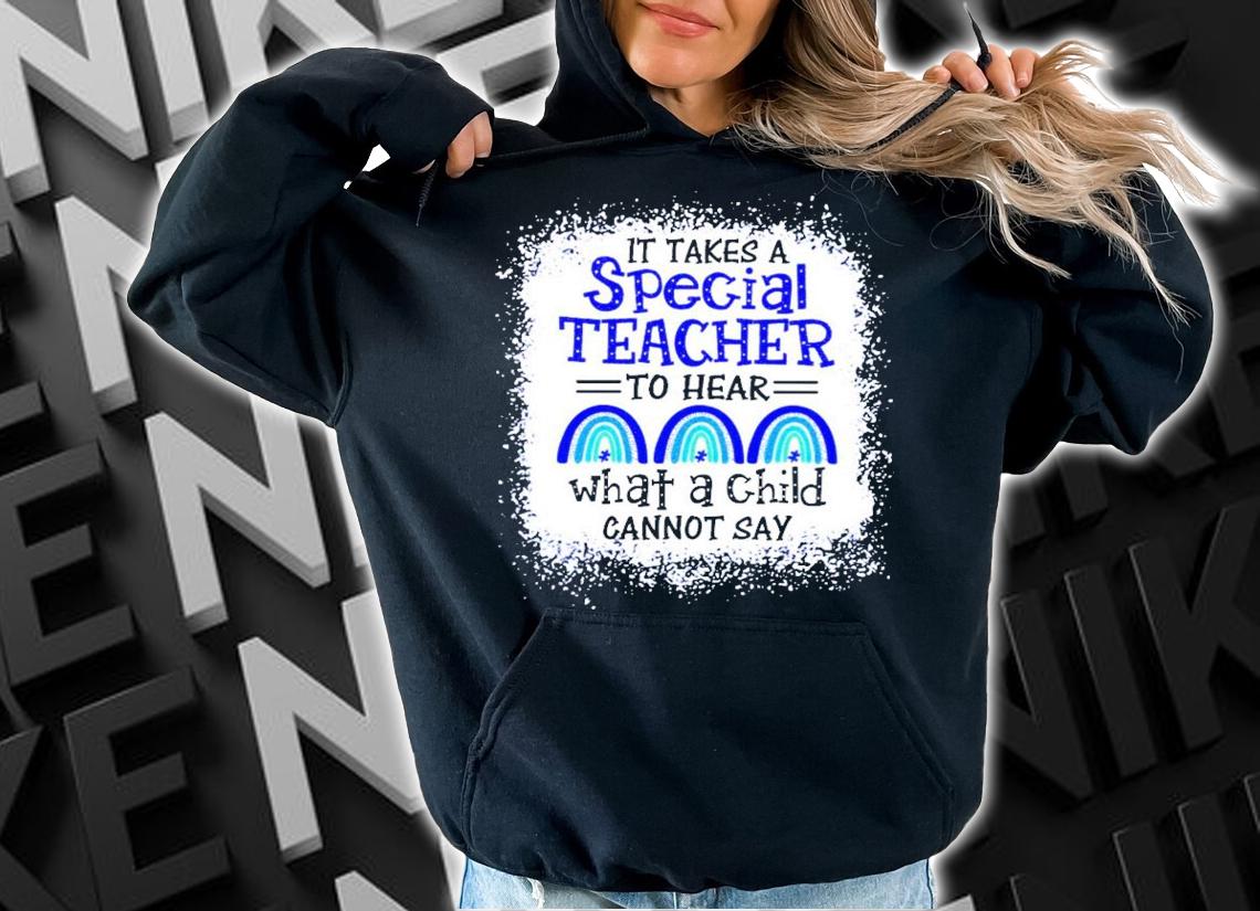 It takes a special teacher to hear what a child cannot say shirt