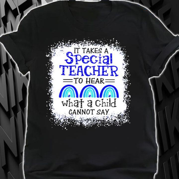 It takes a special teacher to hear what a child cannot say shirt