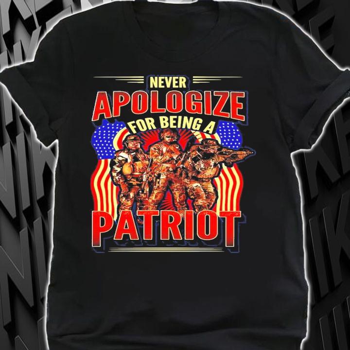 Never Apologize for being a Patriot t-shirt