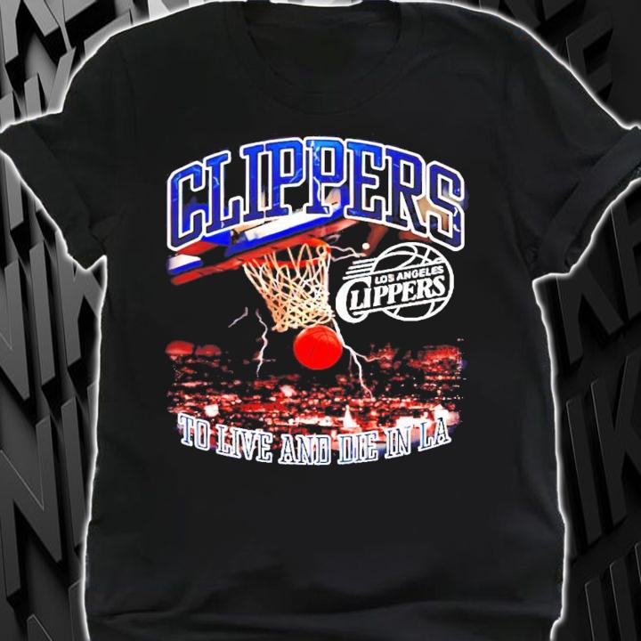 Official Clippers To Live And Die In LA shirt