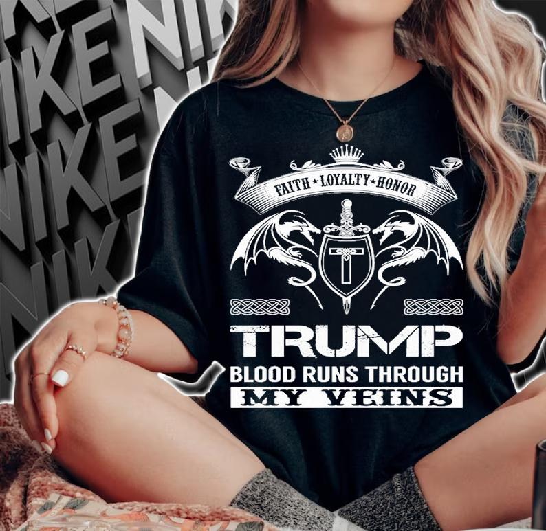 Faith Loyalty Honor Trump Blood Runs Through T-Shirt