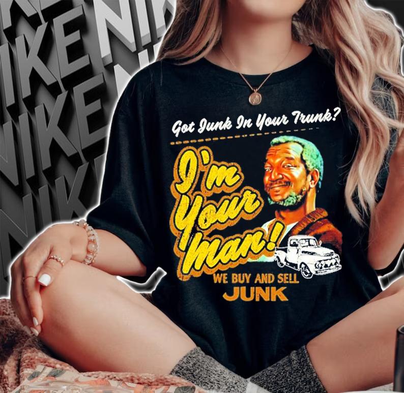 Got junk in your trunk I'm your man we buy and sell junk t-shirt