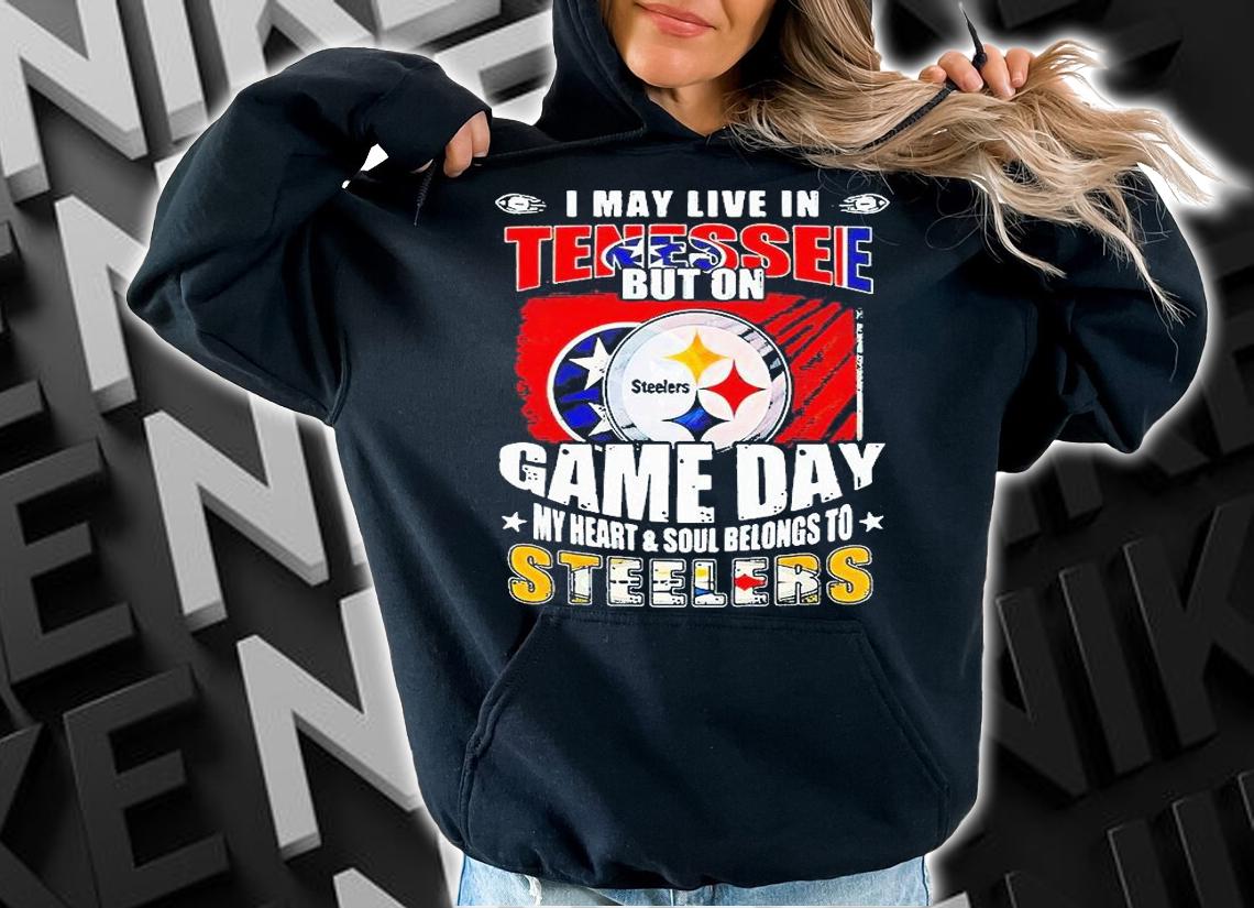 I may live in tennessee but on game day my heart and soul belongs to Steelers T-shirt
