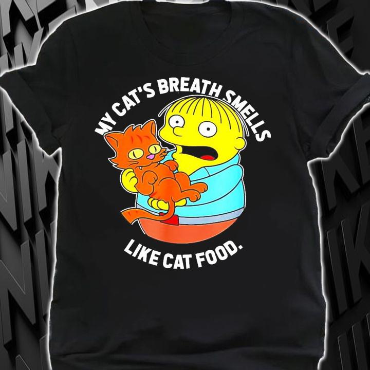 My cat's breath smells like cat food shirt