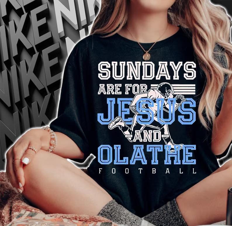 Sundays are for Jesus and Olathe Football Kansas Christian T-shirt woman shirt