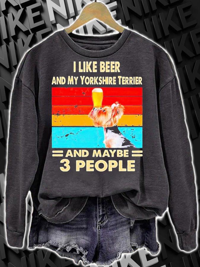 I like beer and my Yorkshire Terrier and maybe 3 people Vintage T-shirt