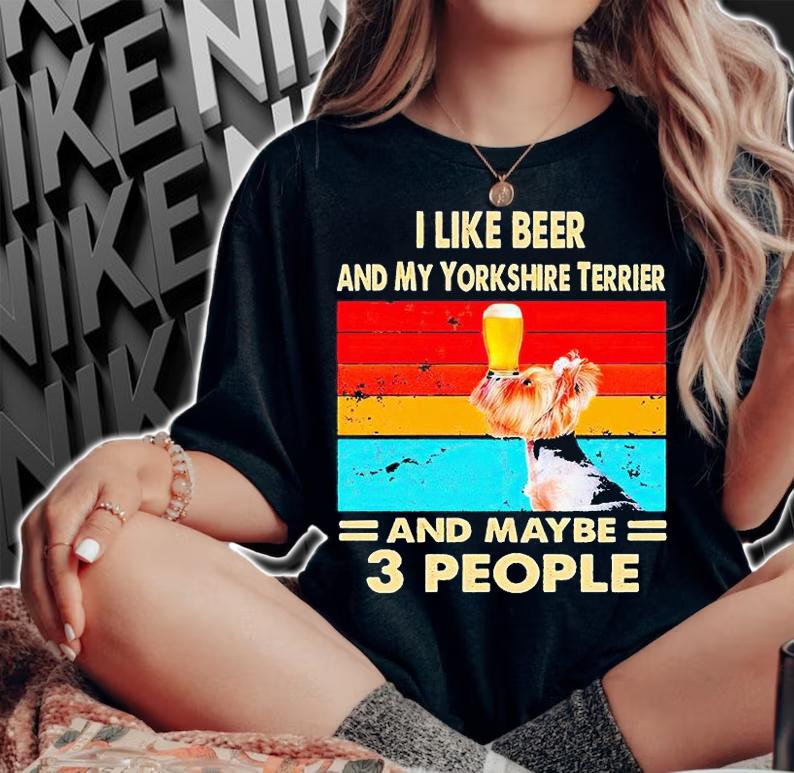 I like beer and my Yorkshire Terrier and maybe 3 people Vintage T-shirt