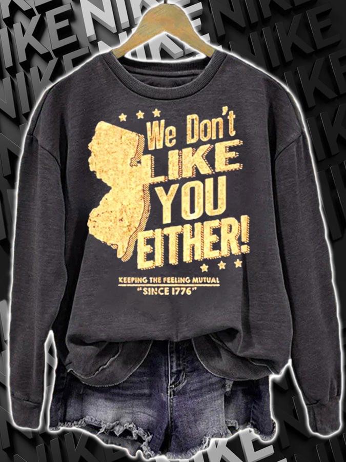 New Jersey We Dont Like You Either shirt