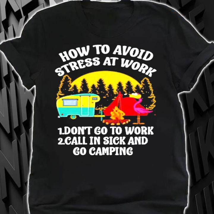 Camping Flamingo how to avoid stress at work shirt shirt