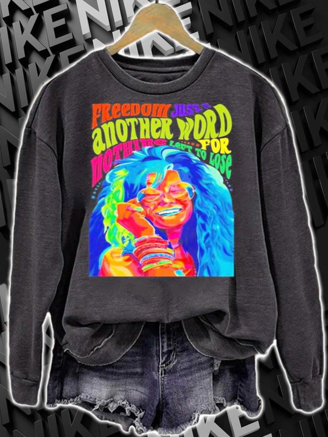 Freedom just another word for nothing left to lose shirt sweatshirt