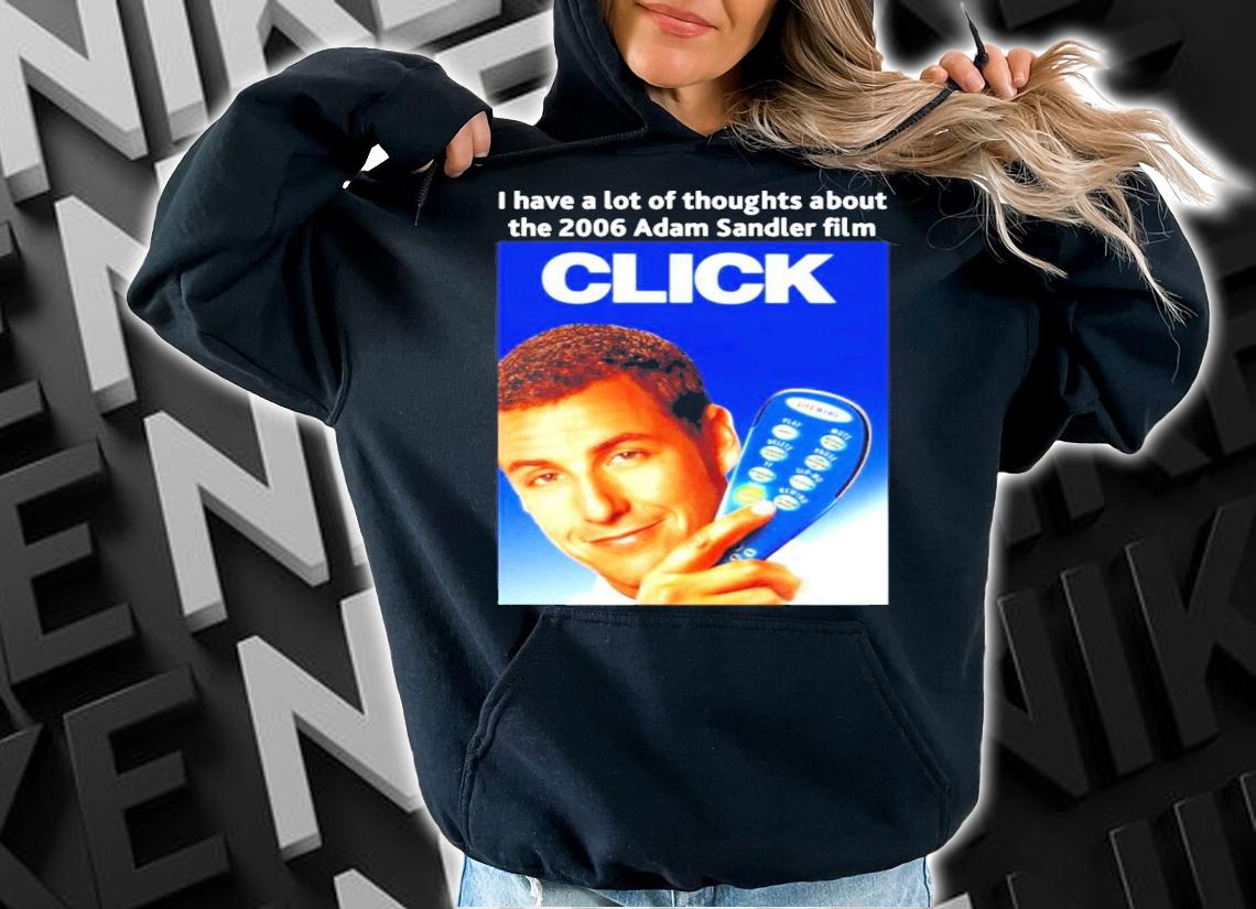 I have a lot of thoughts about the 2006 Adam Sandler film shirt