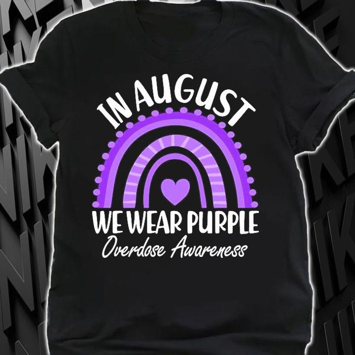 In August we wear purple overdose awareness purple rainbow T-shirt shirt