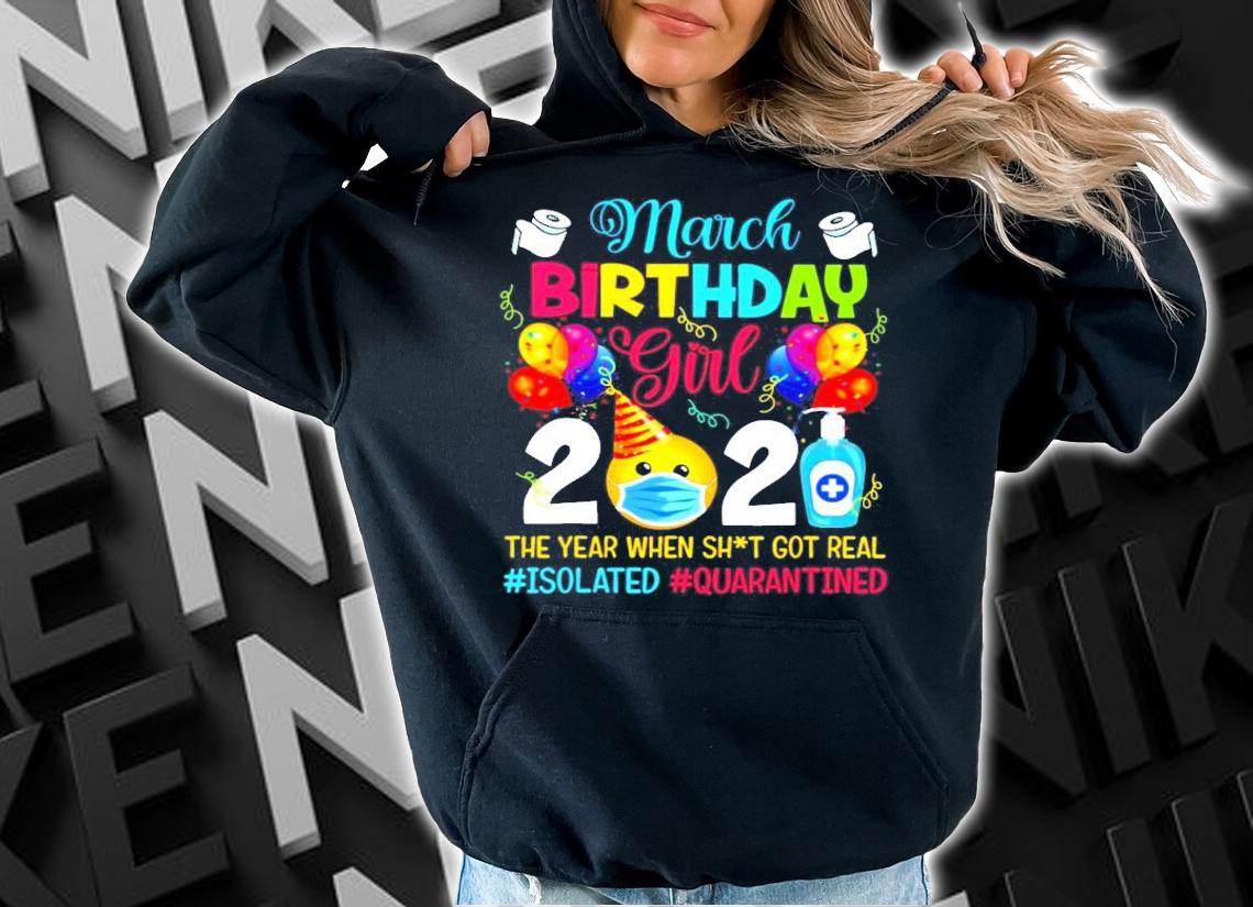 Men's March birthday girl 2021 face mask the year when shit got real shirt hoodie
