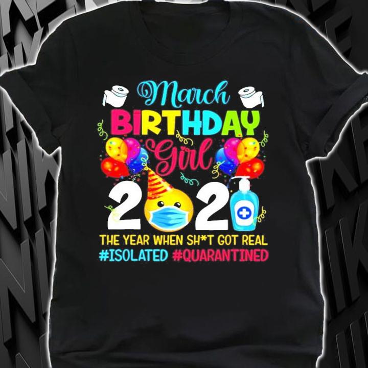 Men's March birthday girl 2021 face mask the year when shit got real shirt shirt