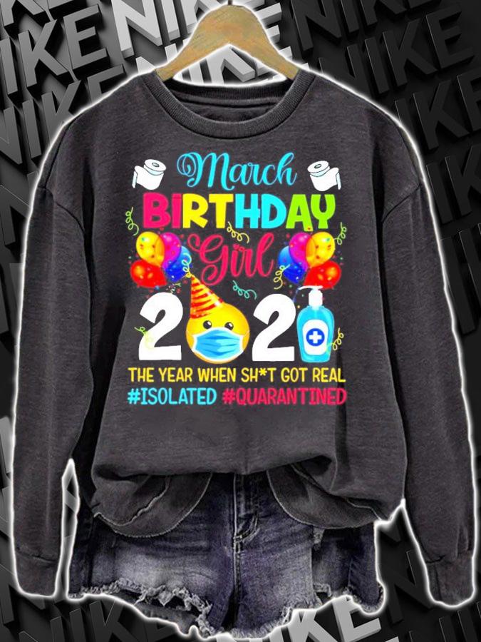 Men's March birthday girl 2021 face mask the year when shit got real shirt sweatshirt