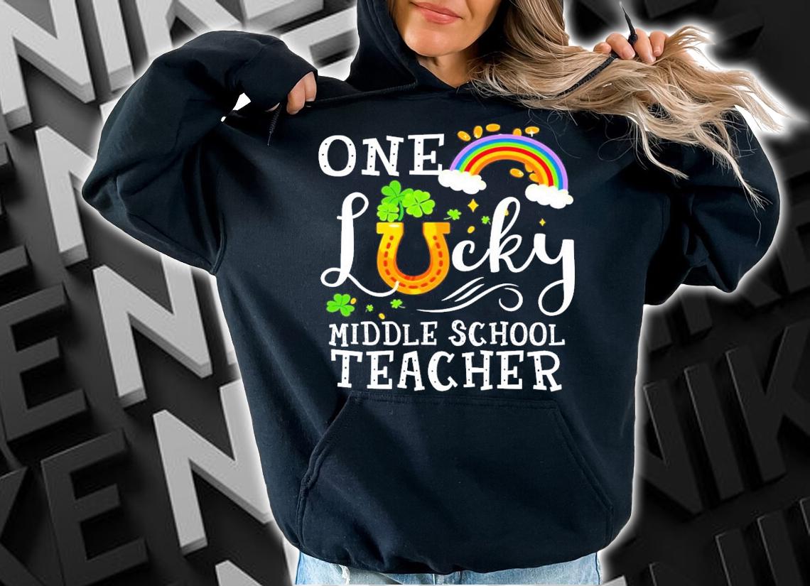 One Lucky middle school teacher St.Patrick's Day shirt hoodie