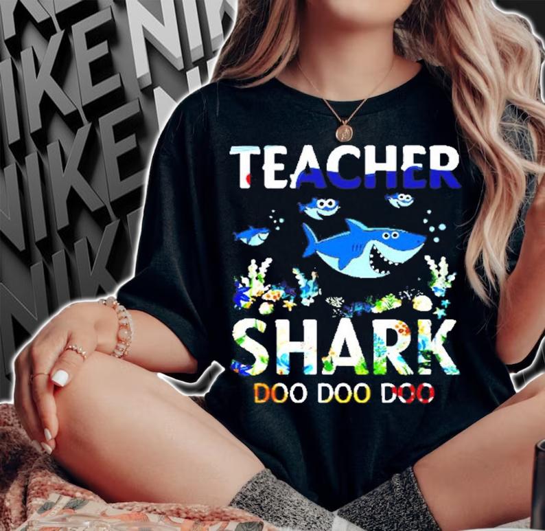 Teacher Shark doo doo doo shirt woman shirt