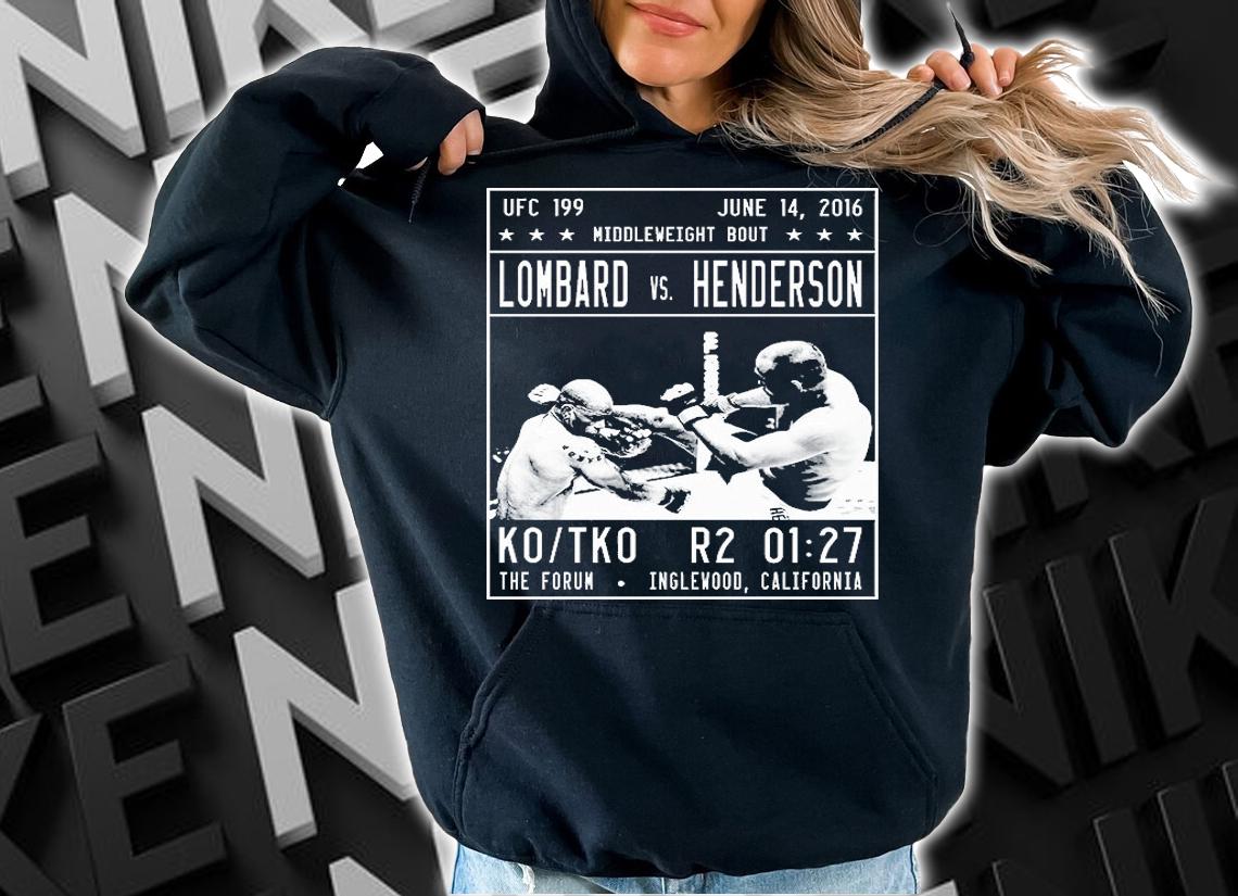 Ufc 199 June 14 2016 middleweight bout Lombard vs Henderson the forum inglewood California T-shirt