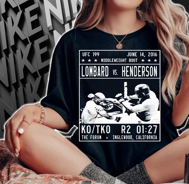 Ufc 199 June 14 2016 middleweight bout Lombard vs Henderson the forum inglewood California T-shirt