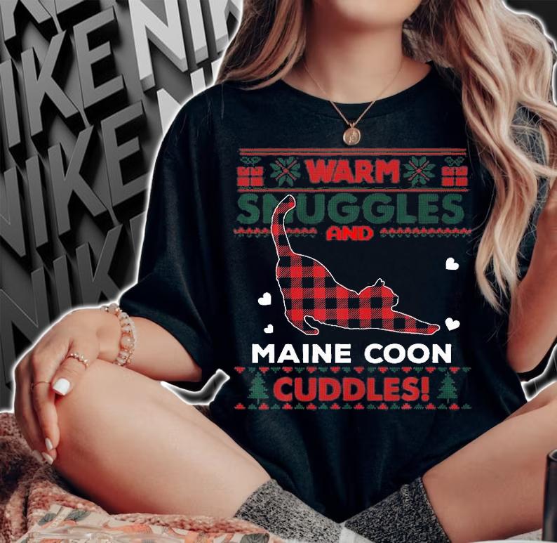 Warm Snuggles And Maine Coon Cuddles Cat Lover Cute Cat Xmas Ugly Christmas T-Shirt woman shirt
