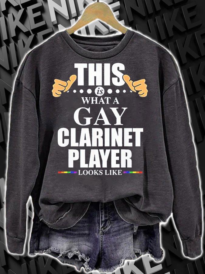 This is what a gay clarinet player looks like T-shirt sweatshirt