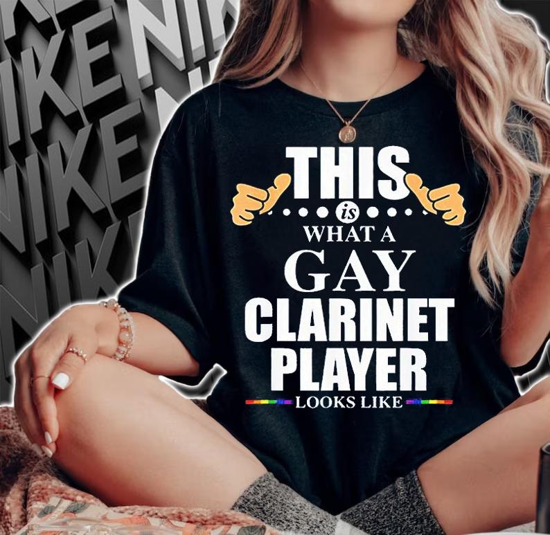 This is what a gay clarinet player looks like T-shirt woman shirt