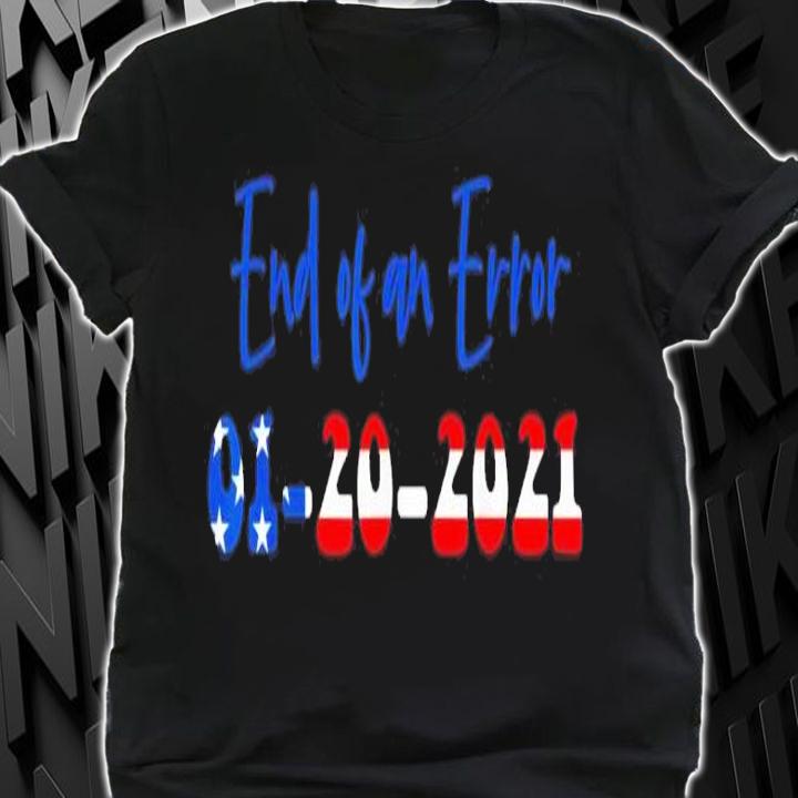 Inauguration Biden Harris Commemorative Souvenir End of an error 01 20 2021 shirt shirt