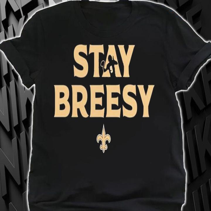 New Orleans Saints Drew Brees Stay Breesy shirt