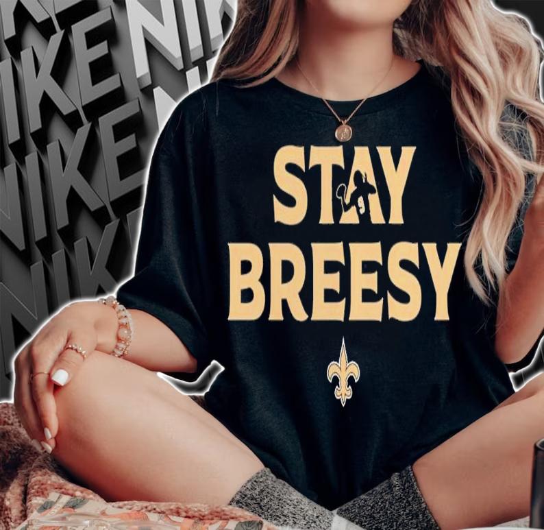 New Orleans Saints Drew Brees Stay Breesy shirt