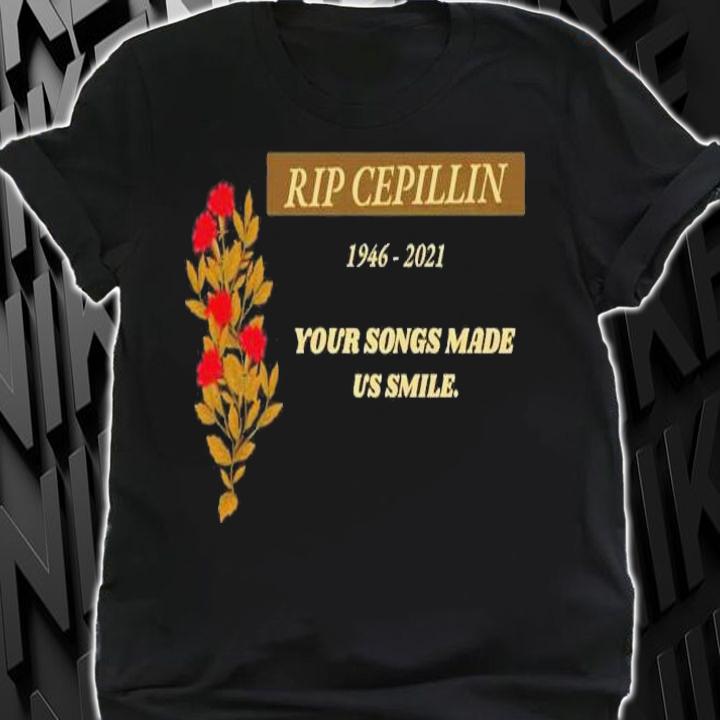 RIP Cepillin 1946 2021 your songs made us smile shirt