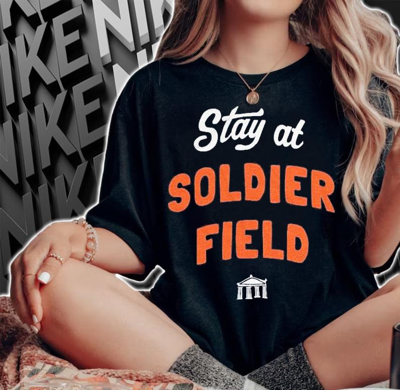Stay at soldier field shirt woman shirt