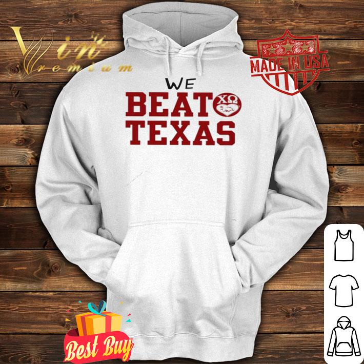 We beat Texas shirt hoodie