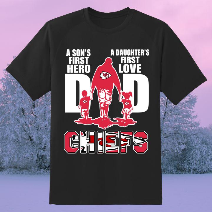 Awesome A Sons First Hero A Daughters First Love Dad And Kansas City Chiefs T-Shirt