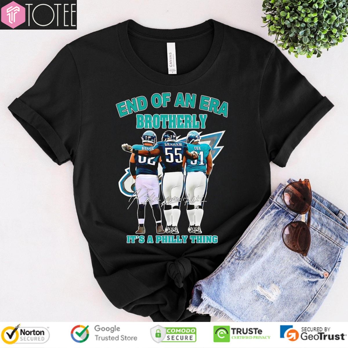 End Of An Era Brotherly Kelce Graham Cox Eagles It's A Philly Thing T-Shirt
