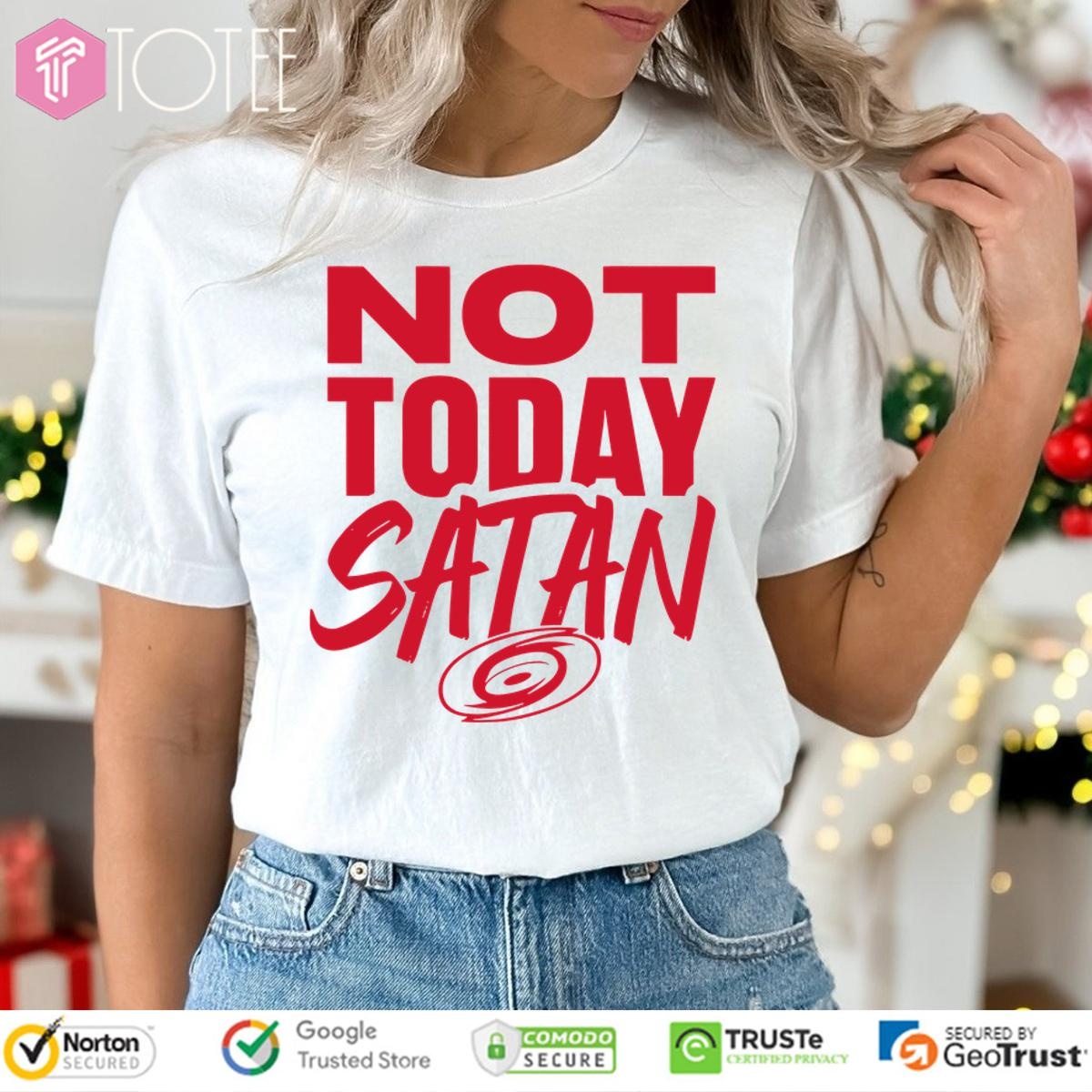 Not Today Satan Carolina Hurricanes T-shirt